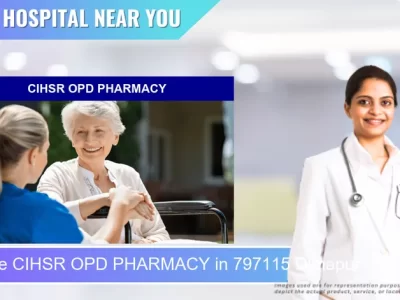 CIHSR OPD PHARMACY located in Pincode 797115 Dimapur