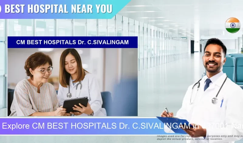 CM BEST HOSPITALS Dr. C.SIVALINGAM located in Pincode 637001 Namakkal