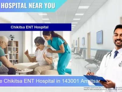 Chikitsa ENT Hospital located in Pincode 143001 Amritsar