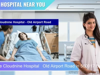 Cloudnine Hospital Old Airport Road located in Pincode 560017 Bengaluru