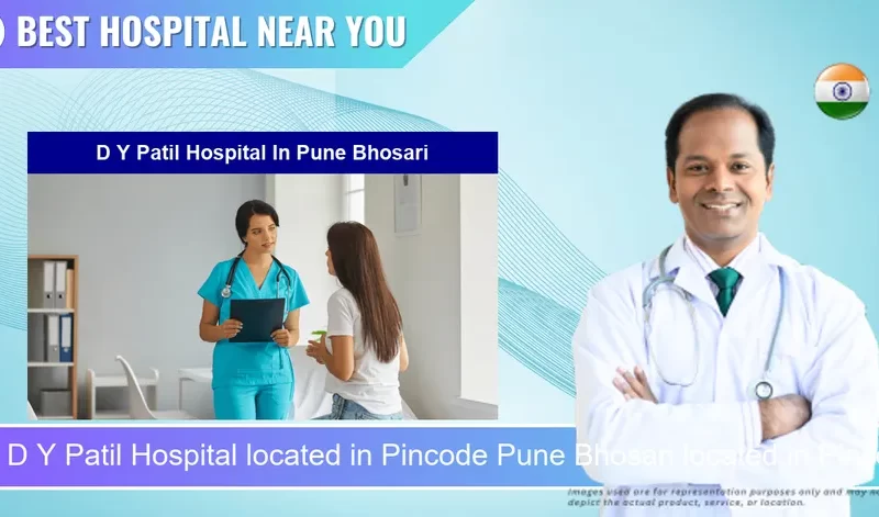 D Y Patil Hospital located in Pincode Pune Bhosari located in Pincode 411011 Pune