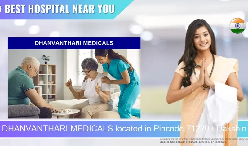DHANVANTHARI MEDICALS located in Pincode 712203 Dakshin Rajyadharpur