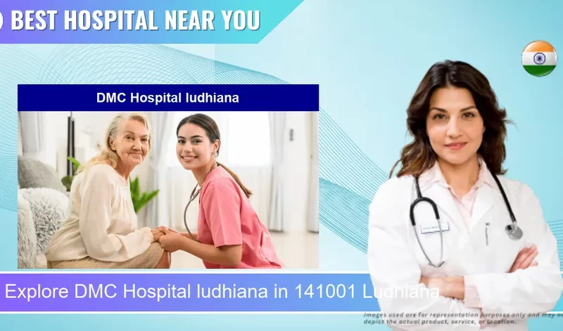 DMC Hospital ludhiana located in Pincode 141001 Ludhiana