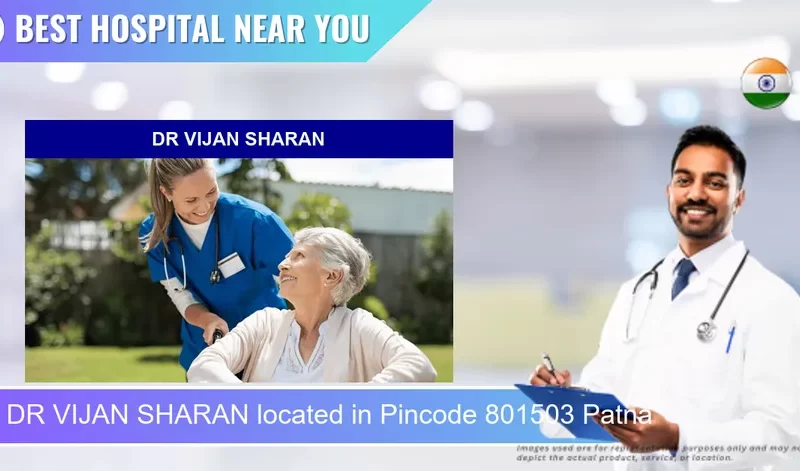 DR VIJAN SHARAN located in Pincode 801503 Patna