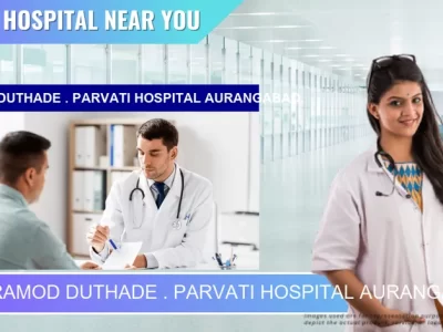 DR.PRAMOD DUTHADE . PARVATI HOSPITAL AURANGABAD. located in Pincode 431004 Chhatrapati Sambhaji Nagar