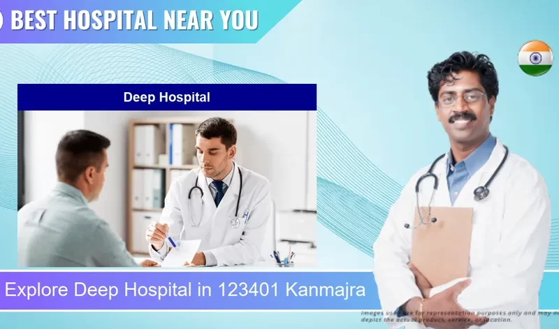 Deep Hospital located in Pincode 123401 Kanmajra