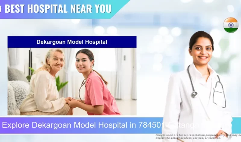 Dekargoan Model Hospital located in Pincode 784501 Gatanga Kahdol