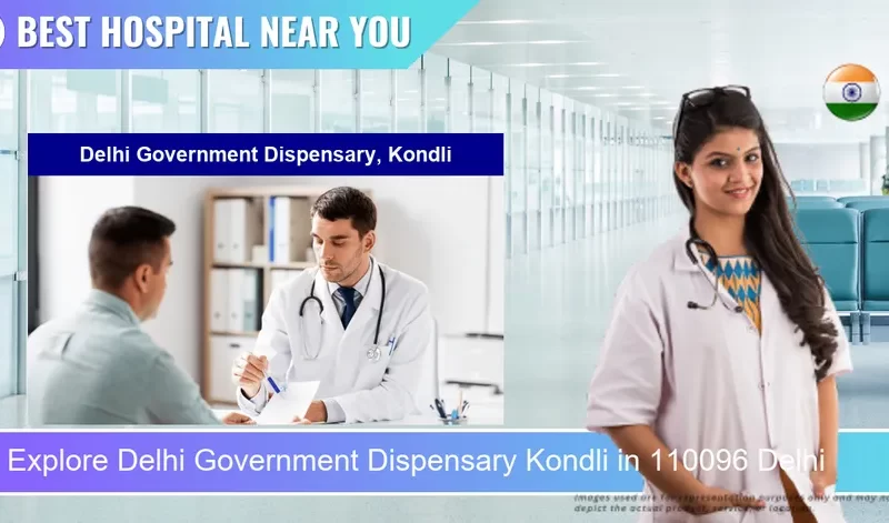 Delhi Government Dispensary Kondli located in Pincode 110096 Delhi