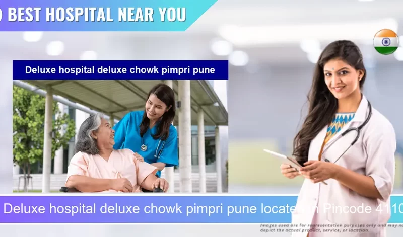 Deluxe hospital deluxe chowk pimpri pune located in Pincode 411017 Pimpri Chinchwad