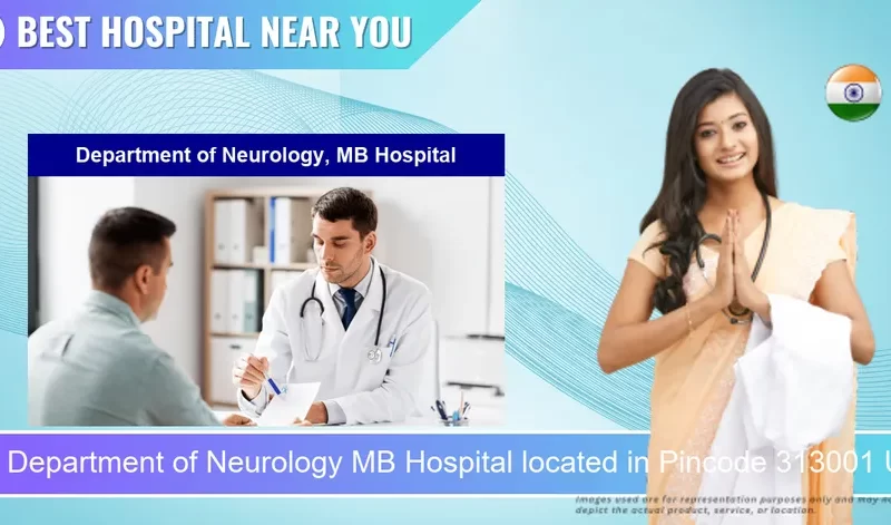 Department of Neurology MB Hospital located in Pincode 313001 Udaipur