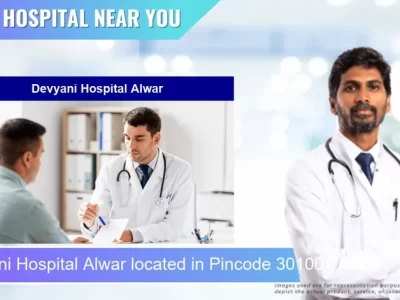 Devyani Hospital Alwar located in Pincode 301001 Alwar