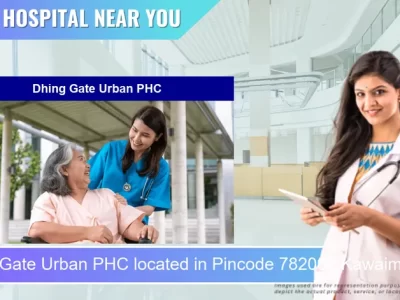 Dhing Gate Urban PHC located in Pincode 782002 Kawaimari