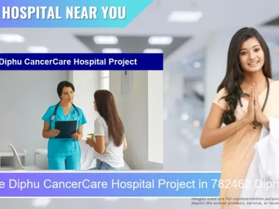Diphu CancerCare Hospital Project located in Pincode 782462 Diphu