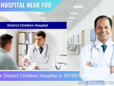 District Children Hospital located in Pincode 301001 Alwar
