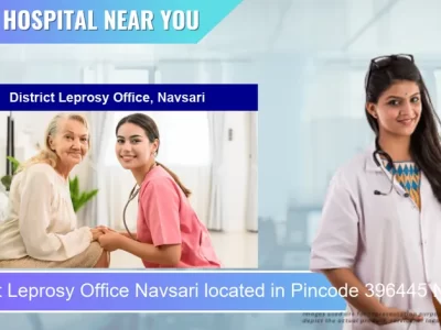 District Leprosy Office Navsari located in Pincode 396445 Navsari