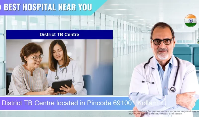 District TB Centre located in Pincode 691001 Kollam