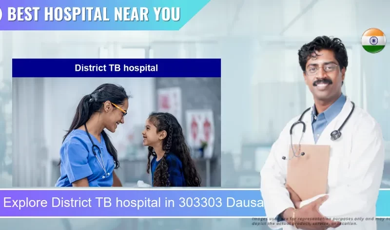 District TB hospital located in Pincode 303303 Dausa