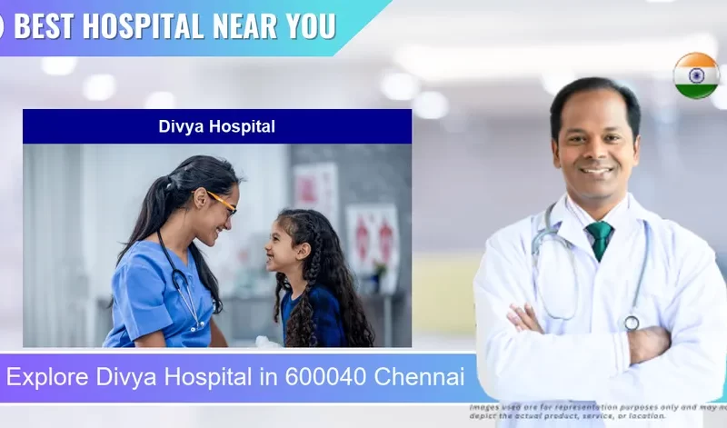 Divya Hospital located in Pincode 600040 Chennai