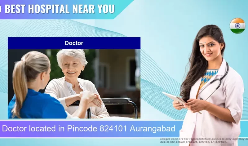Doctor located in Pincode 824101 Aurangabad