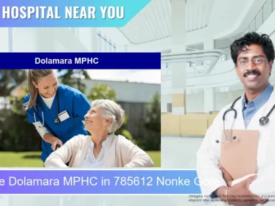 Dolamara MPHC located in Pincode 785612 Nonke Gore