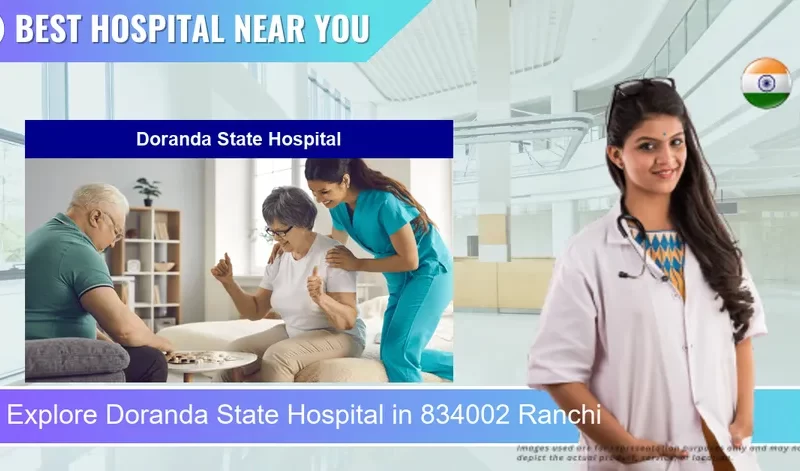 Doranda State Hospital located in Pincode 834002 Ranchi