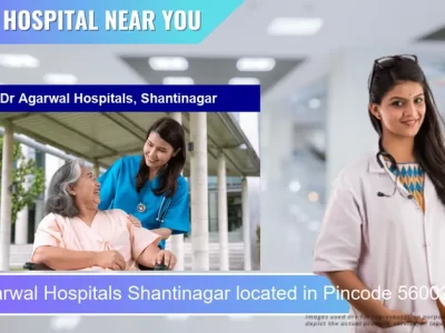 Dr Agarwal Hospitals Shantinagar located in Pincode 560025 Bengaluru