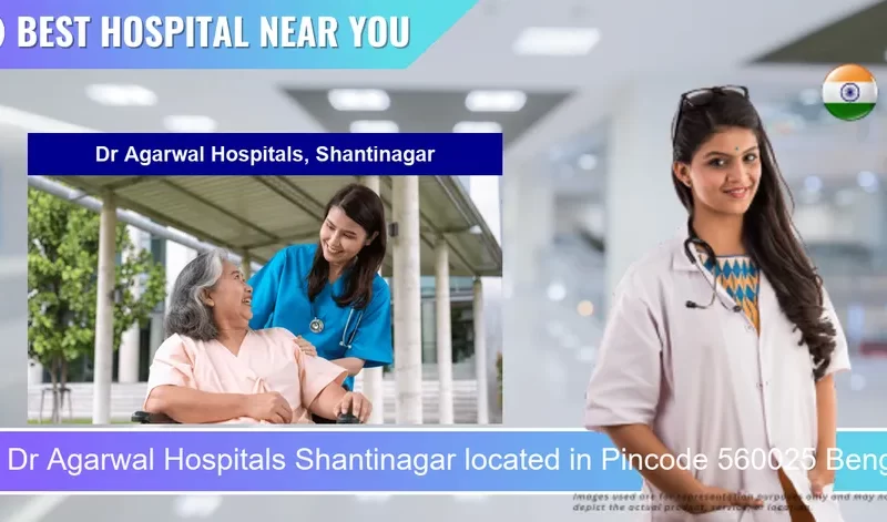 Dr Agarwal Hospitals Shantinagar located in Pincode 560025 Bengaluru