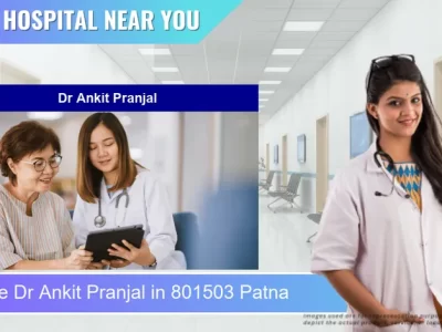 Dr Ankit Pranjal located in Pincode 801503 Patna