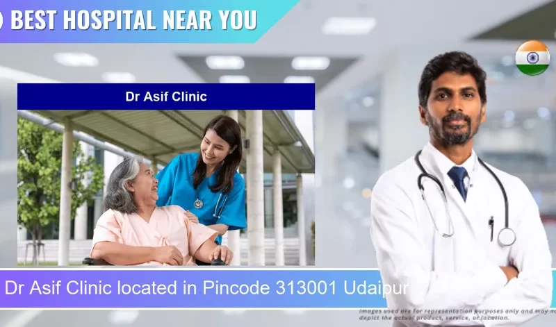 Dr Asif Clinic located in Pincode 313001 Udaipur