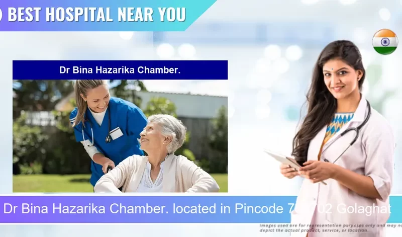 Dr Bina Hazarika Chamber. located in Pincode 785702 Golaghat