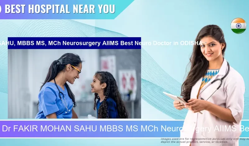 Dr FAKIR MOHAN SAHU MBBS MS MCh Neurosurgery AIIMS Best Neuro Doctor located in Pincode ODISHA located in Pincode 768202 Hansamurakatapali