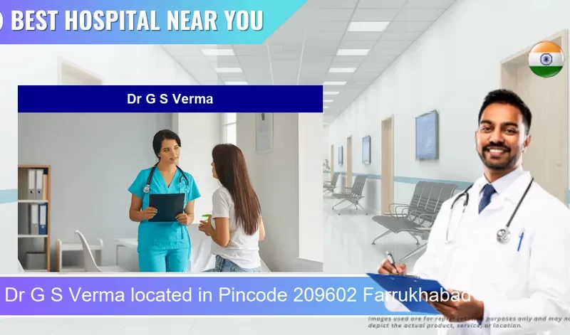 Dr G S Verma located in Pincode 209602 Farrukhabad