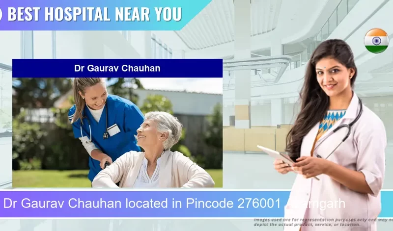 Dr Gaurav Chauhan located in Pincode 276001 Azamgarh