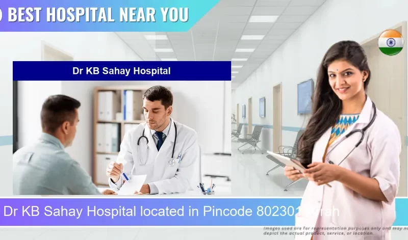 Dr KB Sahay Hospital located in Pincode 802301 Arrah