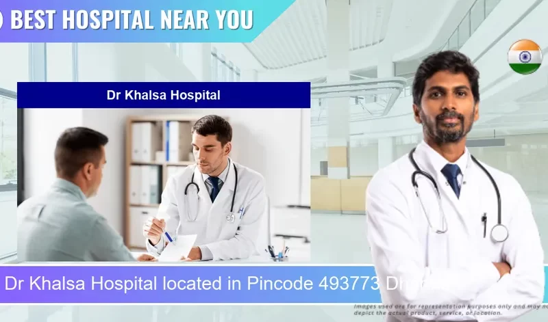 Dr Khalsa Hospital located in Pincode 493773 Dhamtari