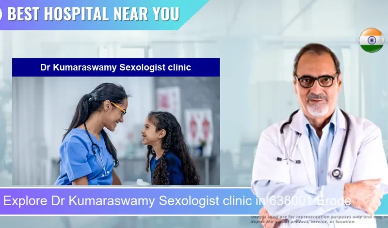 Dr Kumaraswamy Sexologist clinic located in Pincode 638001 Erode