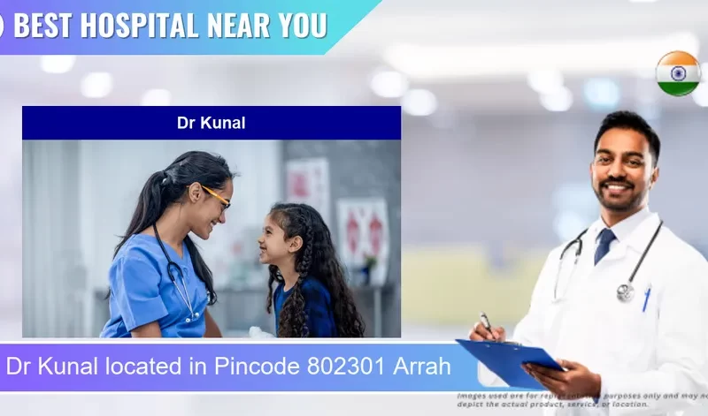 Dr Kunal located in Pincode 802301 Arrah
