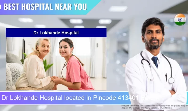 Dr Lokhande Hospital located in Pincode 413401 Barshi