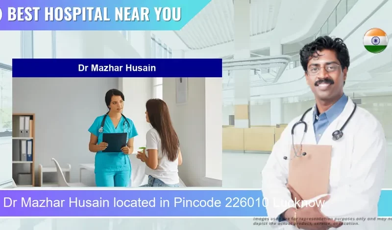 Dr Mazhar Husain located in Pincode 226010 Lucknow