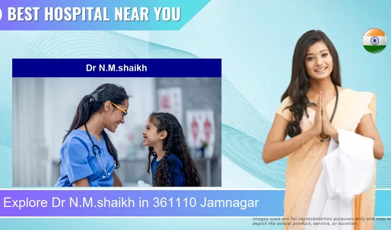 Dr N.M.shaikh located in Pincode 361110 Jamnagar
