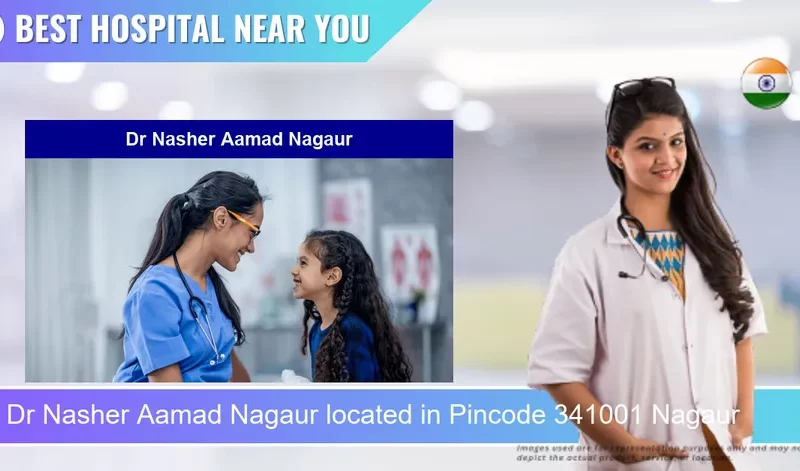 Dr Nasher Aamad Nagaur located in Pincode 341001 Nagaur
