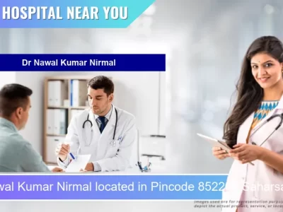 Dr Nawal Kumar Nirmal located in Pincode 852201 Saharsa