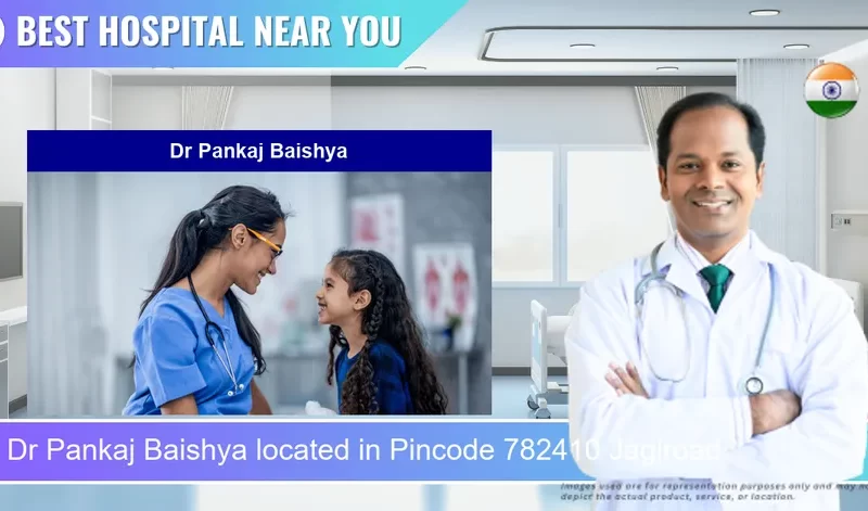 Dr Pankaj Baishya located in Pincode 782410 Jagiroad