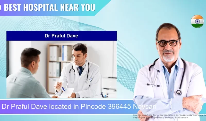Dr Praful Dave located in Pincode 396445 Navsari