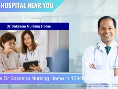 Dr Saksena Nursing Home located in Pincode 123401 Rewari Delhi