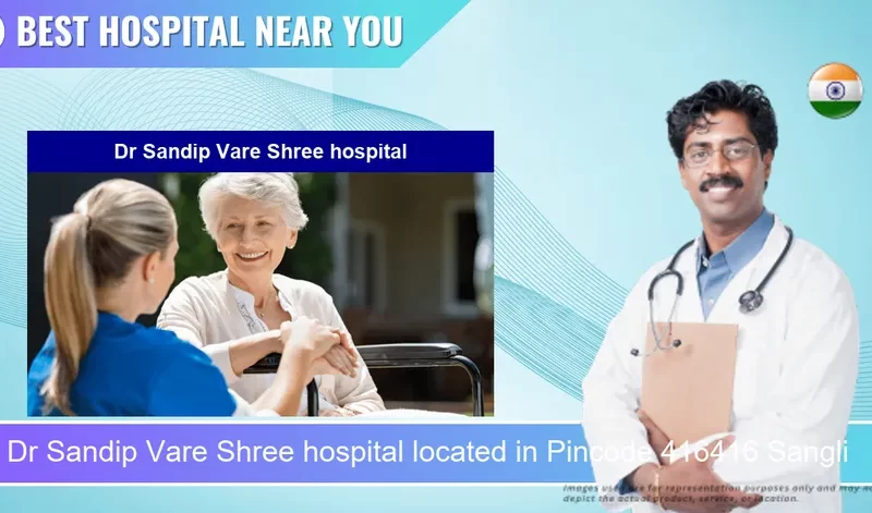 Dr Sandip Vare Shree hospital located in Pincode 416416 Sangli