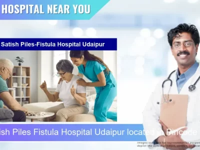 Dr Satish Piles Fistula Hospital Udaipur located in Pincode 313001 Udaipur