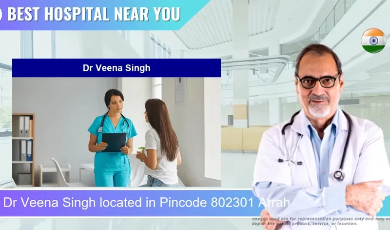 Dr Veena Singh located in Pincode 802301 Arrah