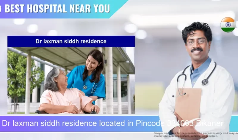 Dr laxman siddh residence located in Pincode 334003 Bikaner