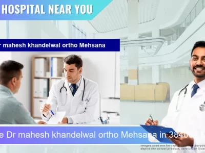 Dr mahesh khandelwal ortho Mehsana located in Pincode 384001 Mehsana